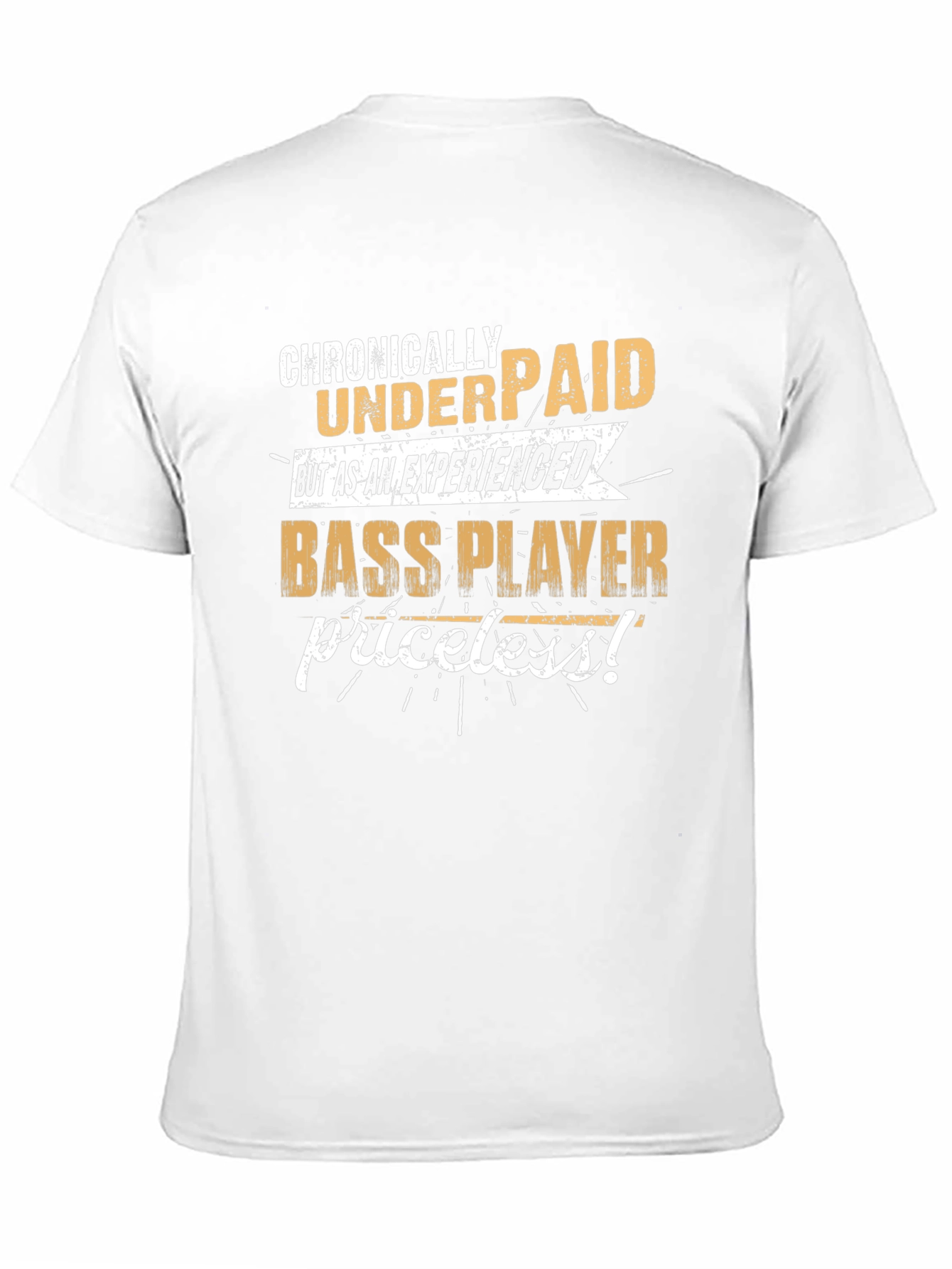 Chronically Underpaid Bass Player T-Shirt