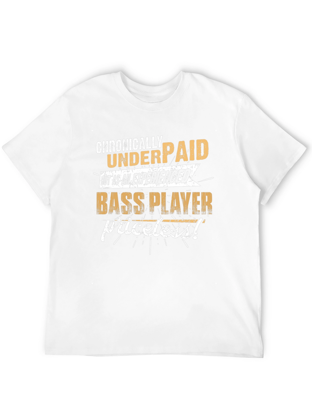 Chronically Underpaid Bass Player T-Shirt