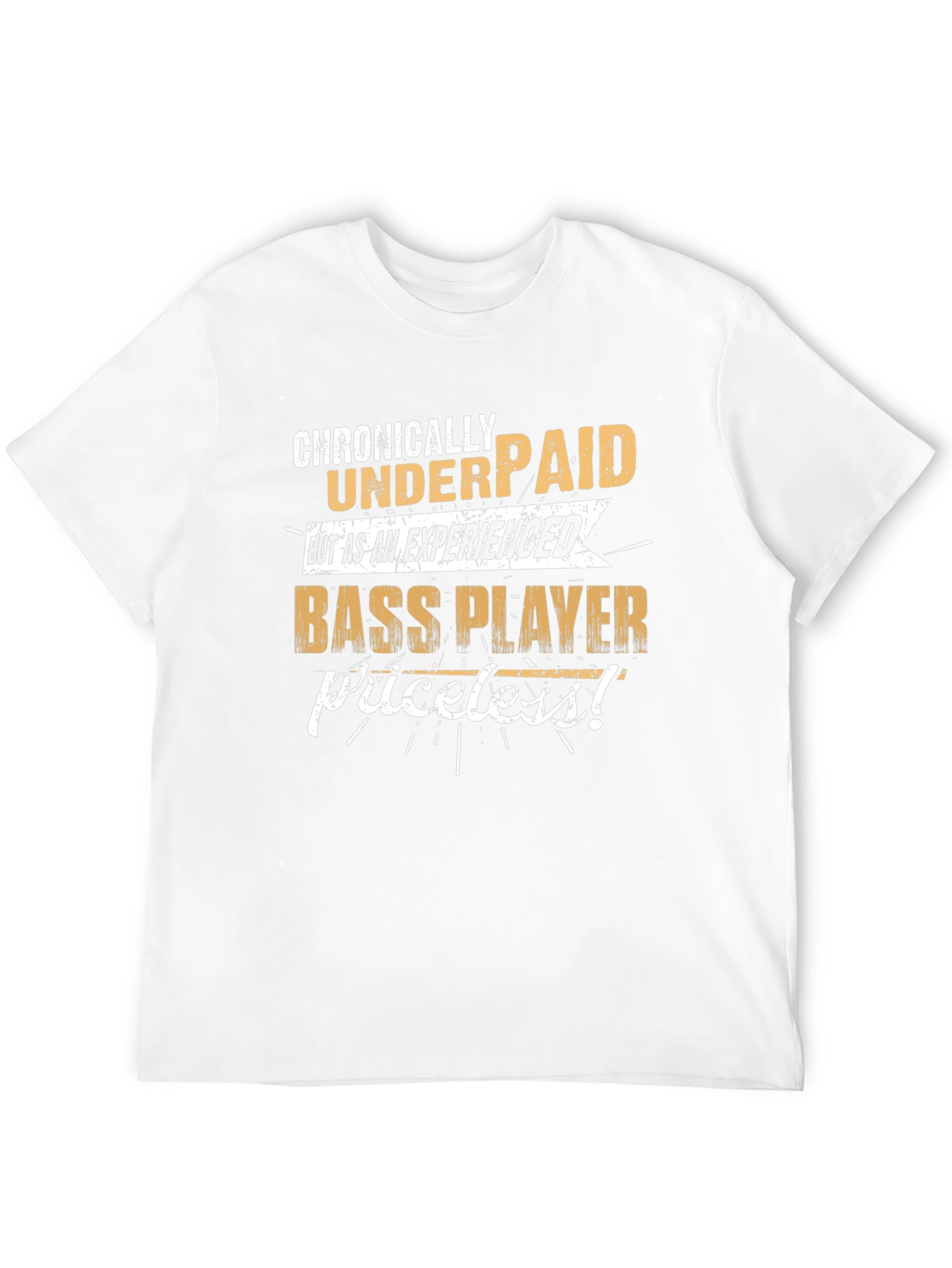 Chronically Underpaid Bass Player T-Shirt