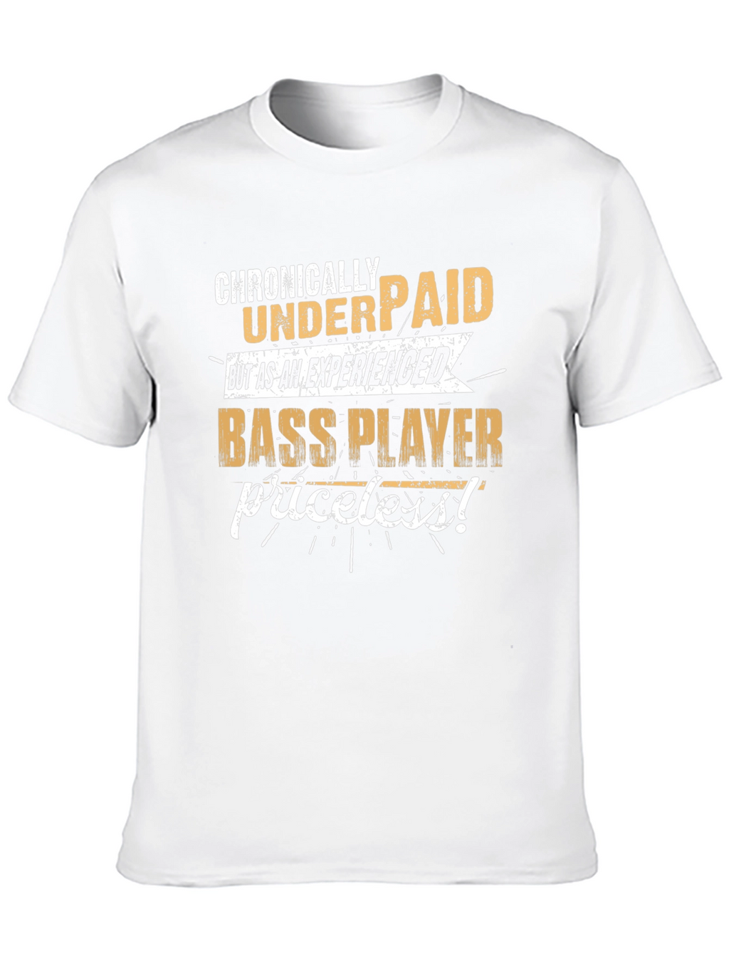 Chronically Underpaid Bass Player T-Shirt