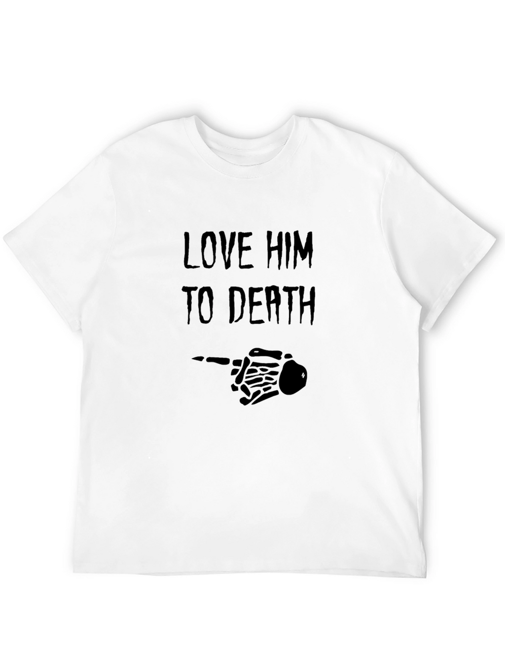 Love Him To Death Black Graphic Tee