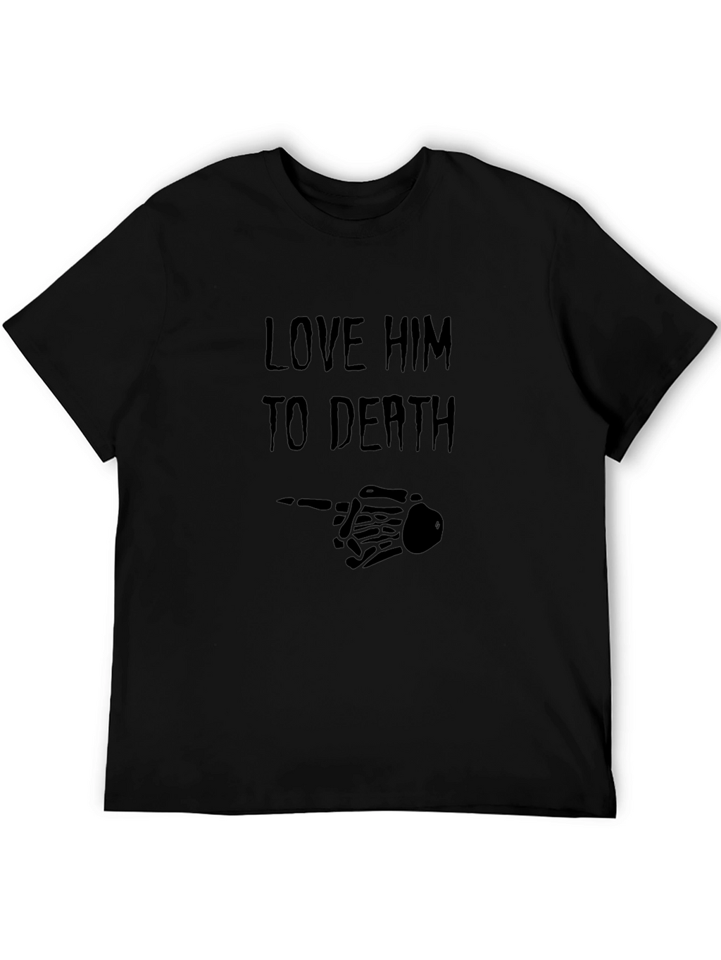 Love Him To Death Black Graphic Tee