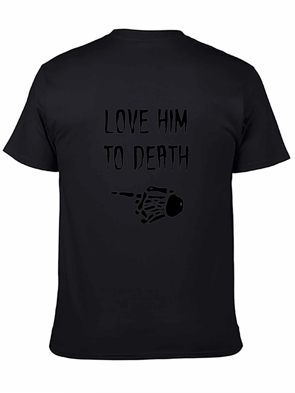 Love Him To Death Black Graphic Tee