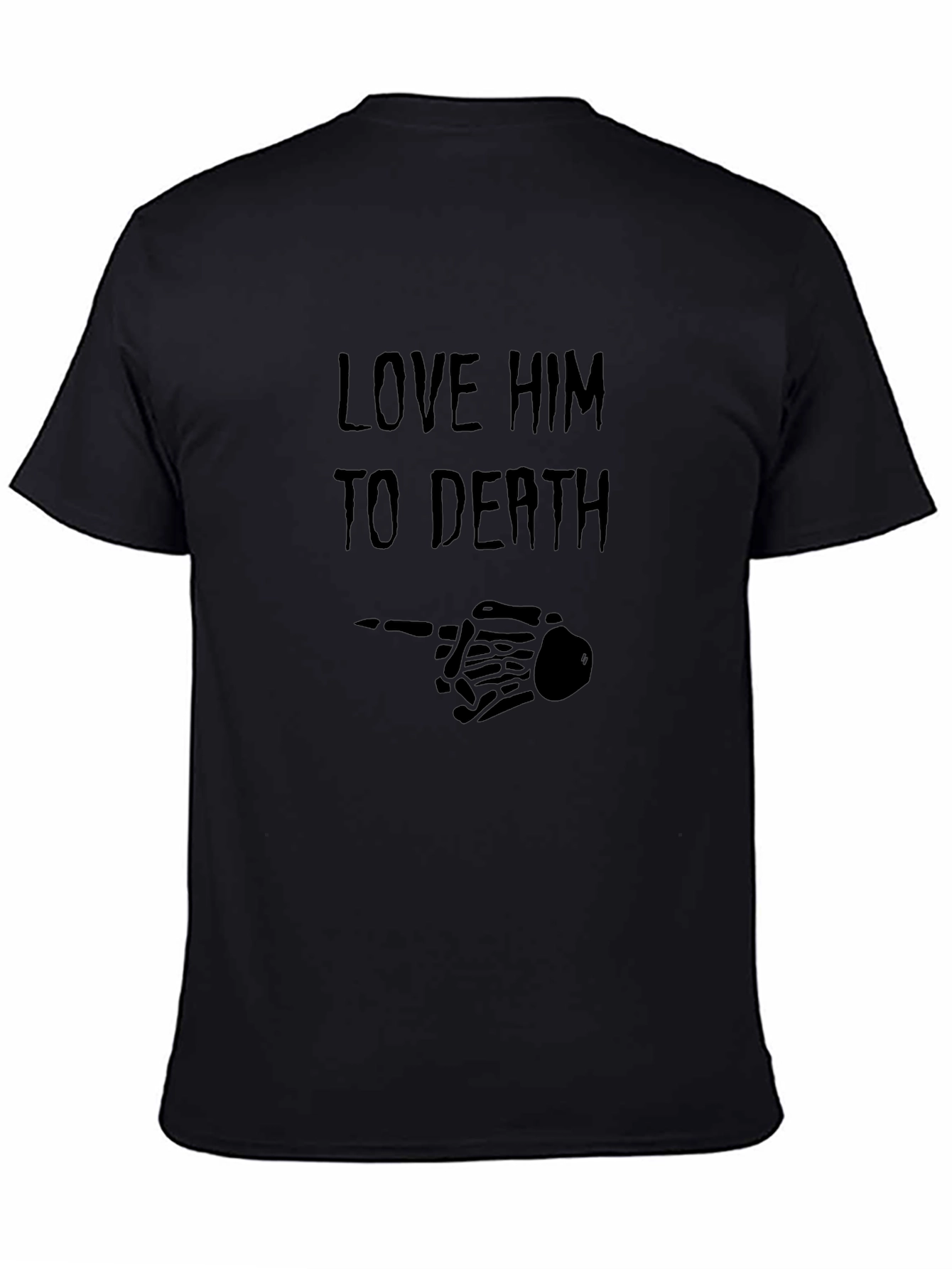 Love Him To Death Black Graphic Tee