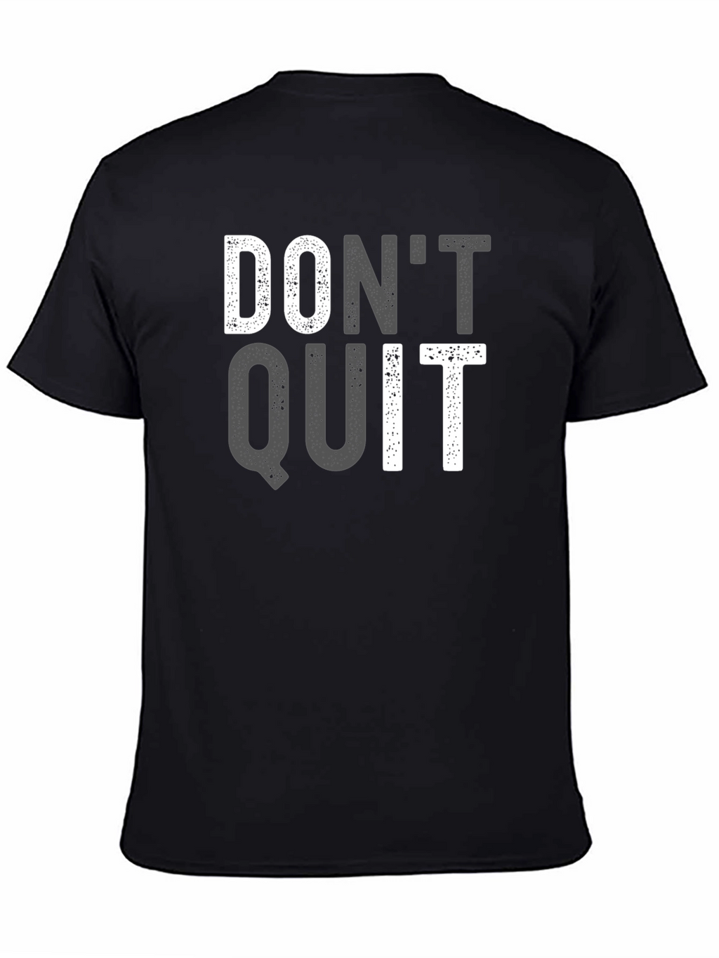 Motivational Dont Quit T-Shirt - Black