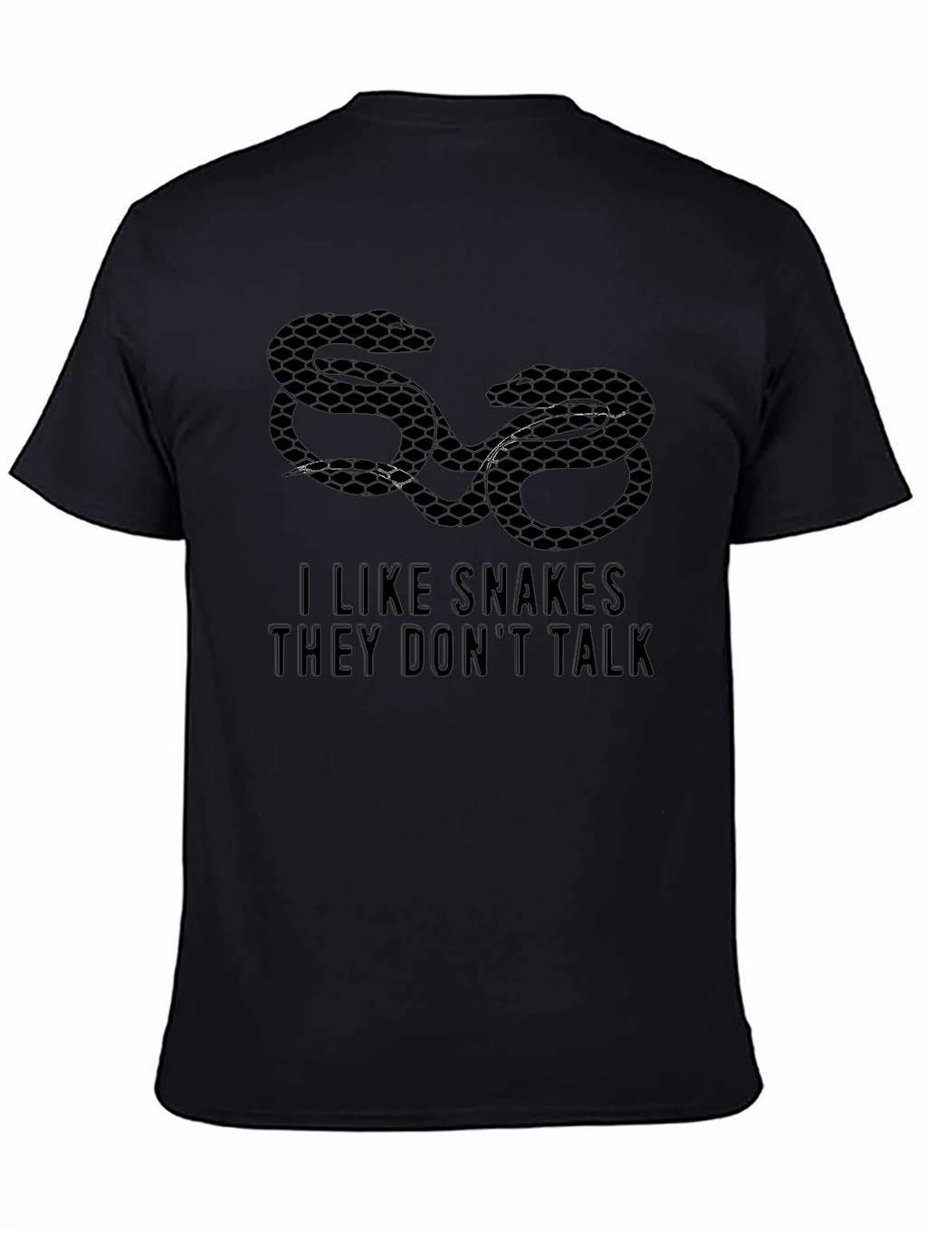 I Like Snakes They Dont Talk T-Shirt