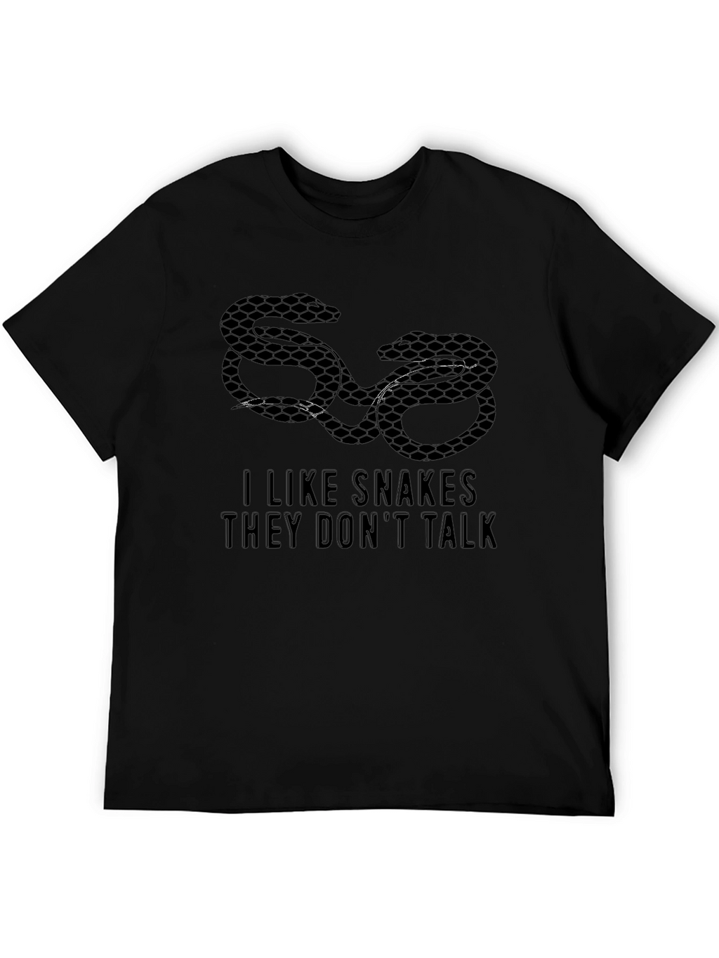 I Like Snakes They Dont Talk T-Shirt
