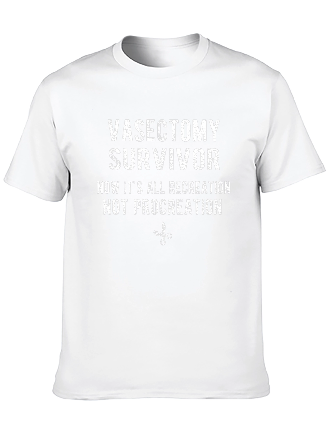 Vasectomy Survivor T-Shirt: Recreation Not Procreation!