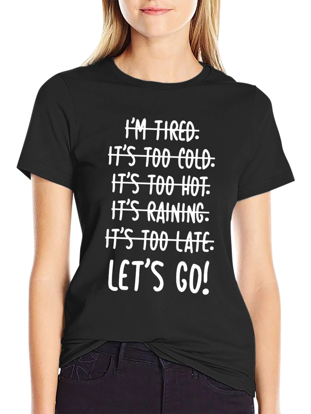 Funny Excuses T-Shirt: Lets Go!