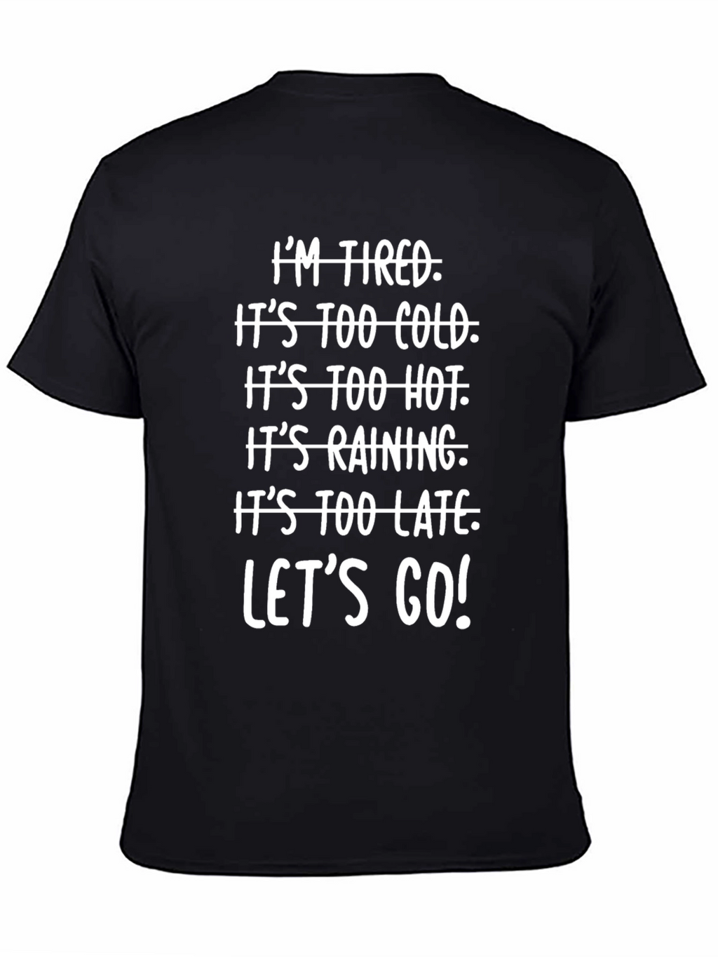 Funny Excuses T-Shirt: Lets Go!