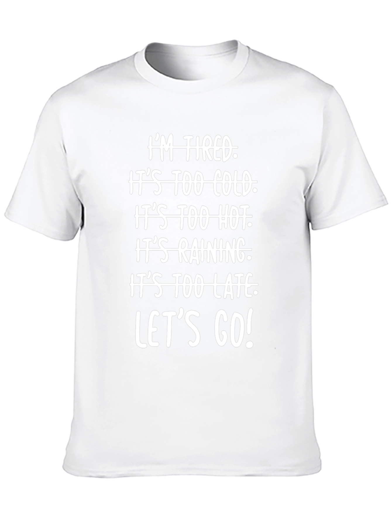 Funny Excuses T-Shirt: Lets Go!