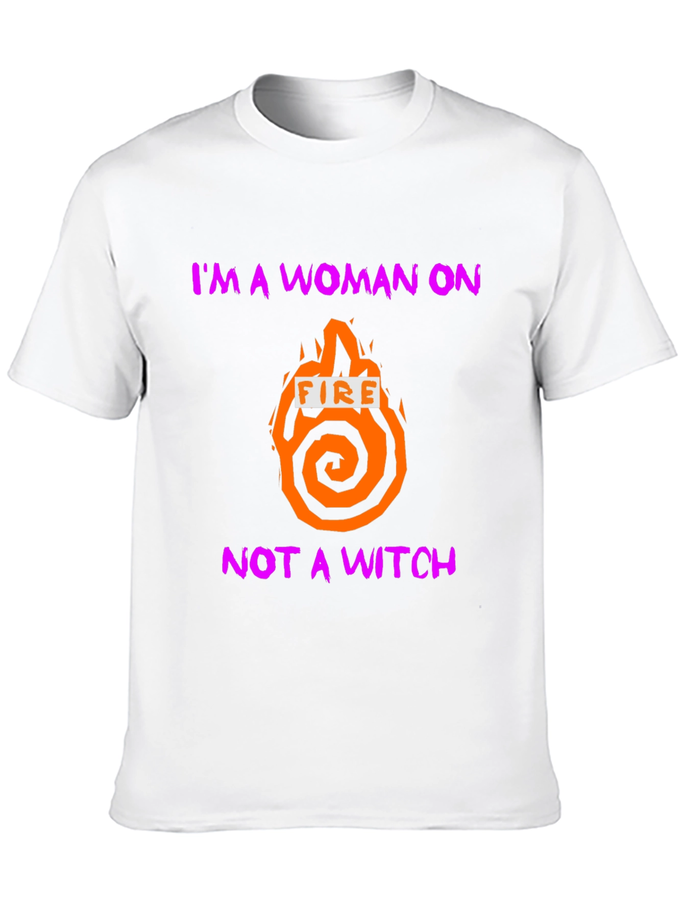 Im a Woman On Fire T-Shirt