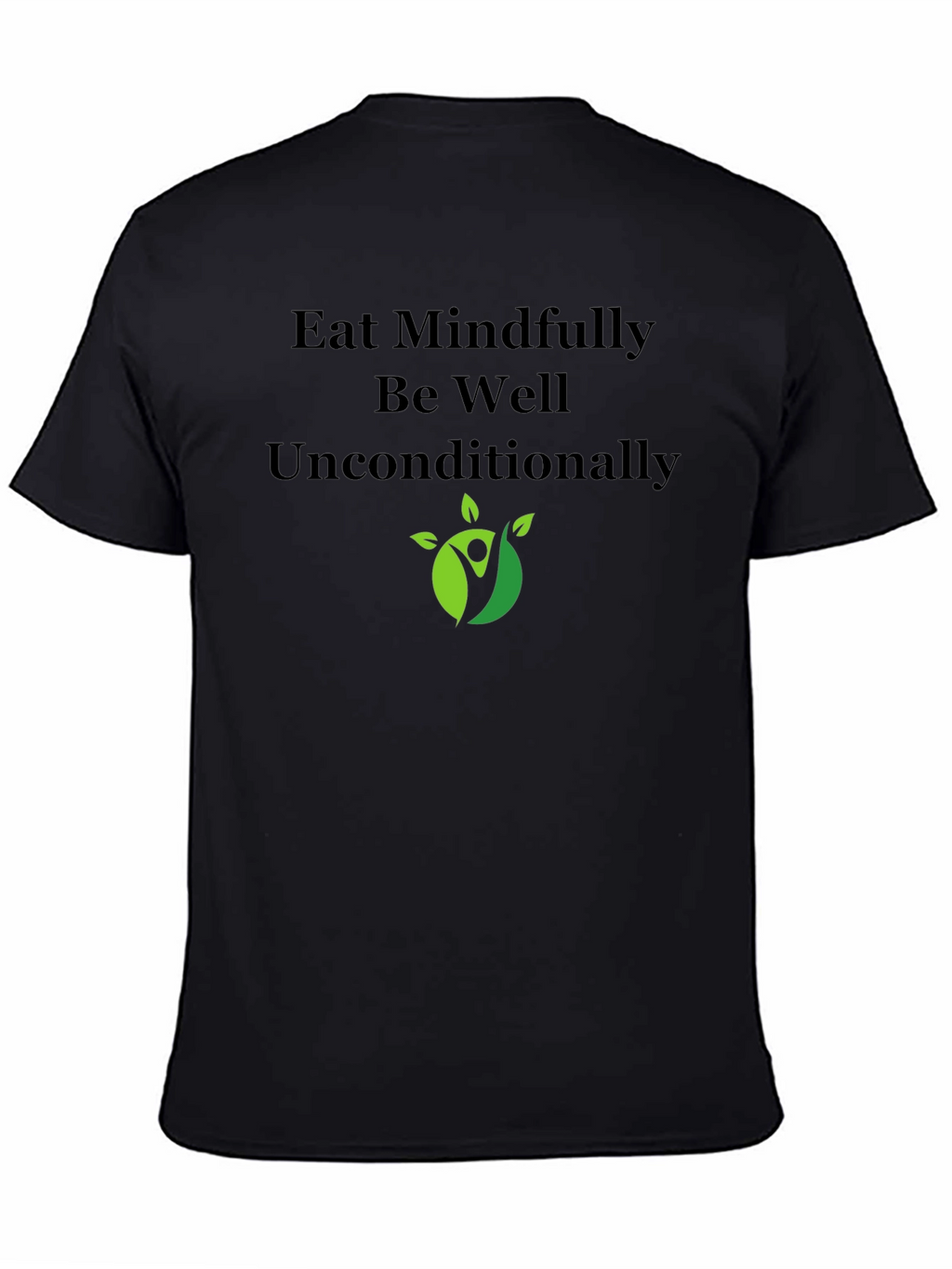 Eat Mindfully T-Shirt - Be Well Unconditionally