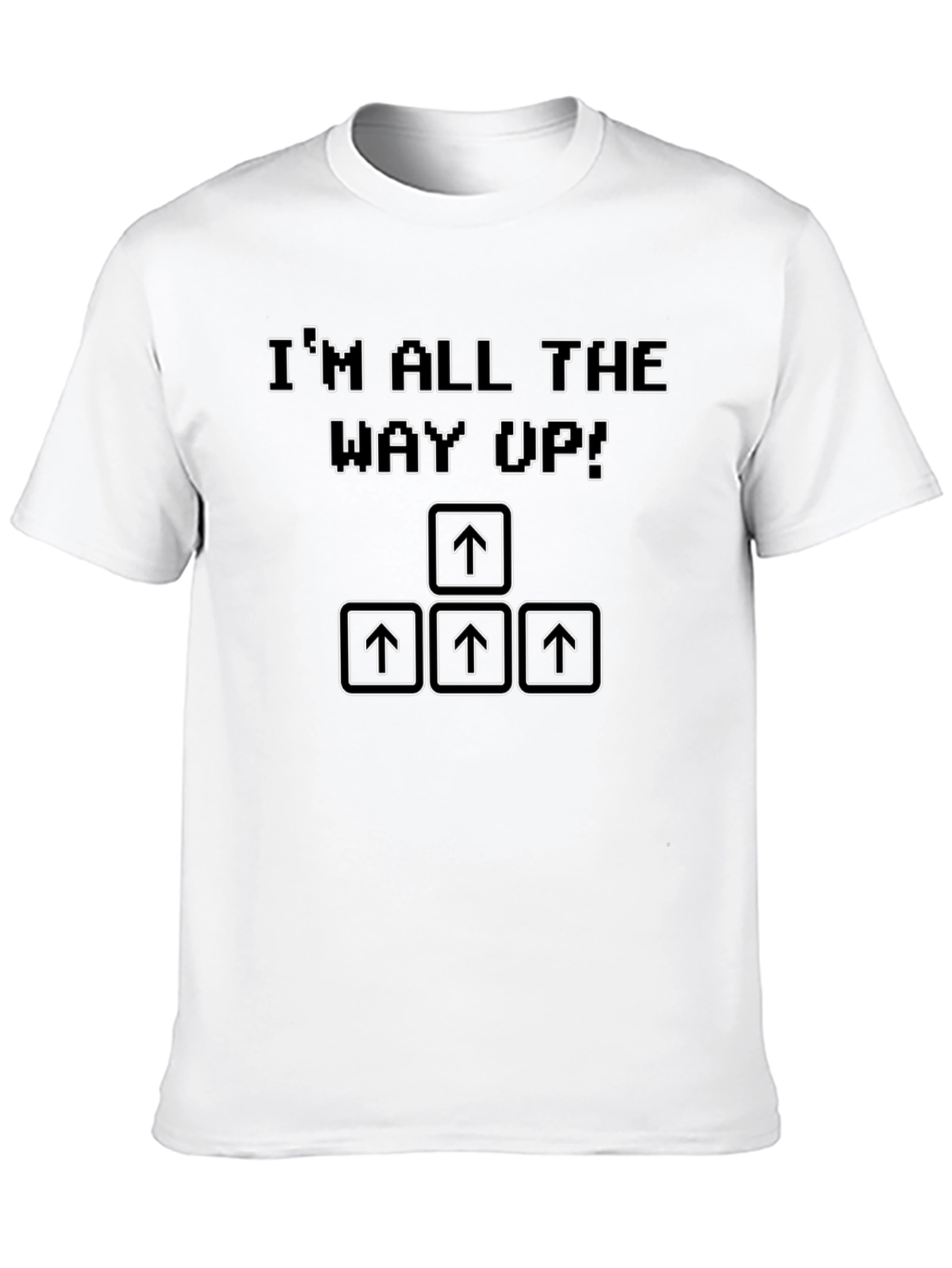 Im All The Way Up T-Shirt Retro Gaming