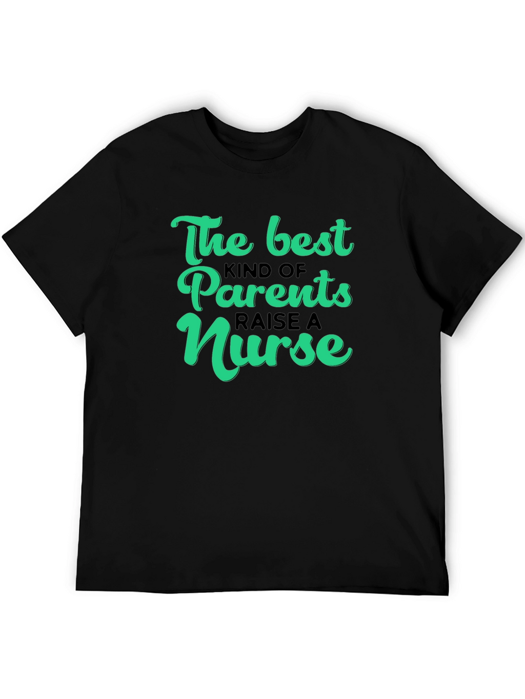 The Best Parents Raise A Nurse Graphic T-Shirt