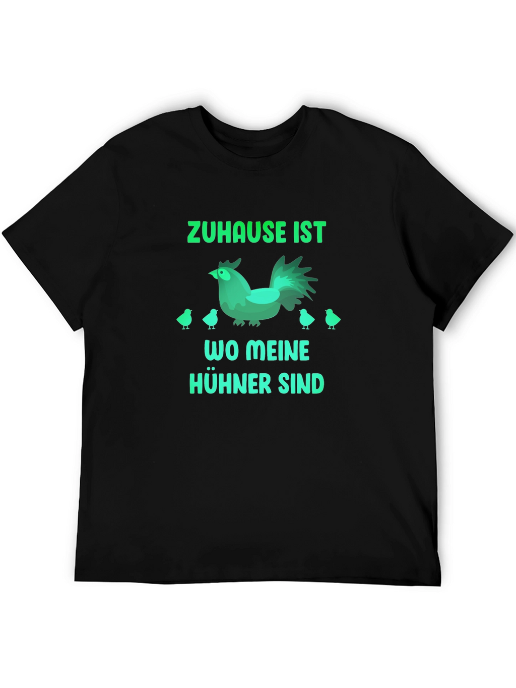 Zuhause Ist Wo Meine Hühner Sind Chicken Graphic T-Shirt