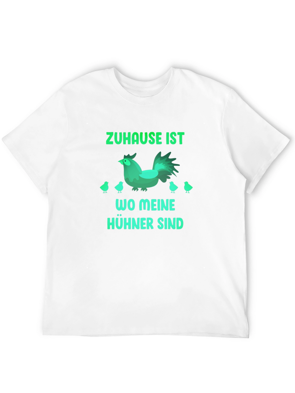 Zuhause Ist Wo Meine Hühner Sind Chicken Graphic T-Shirt