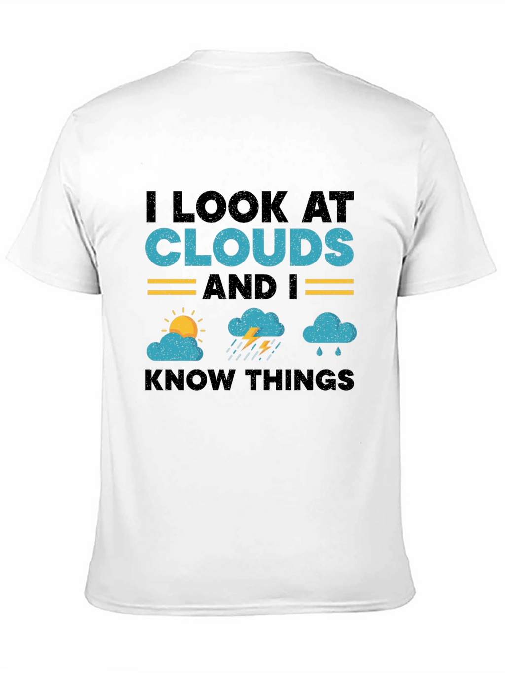 I Look At Clouds T-Shirt - Weather Lover Tee