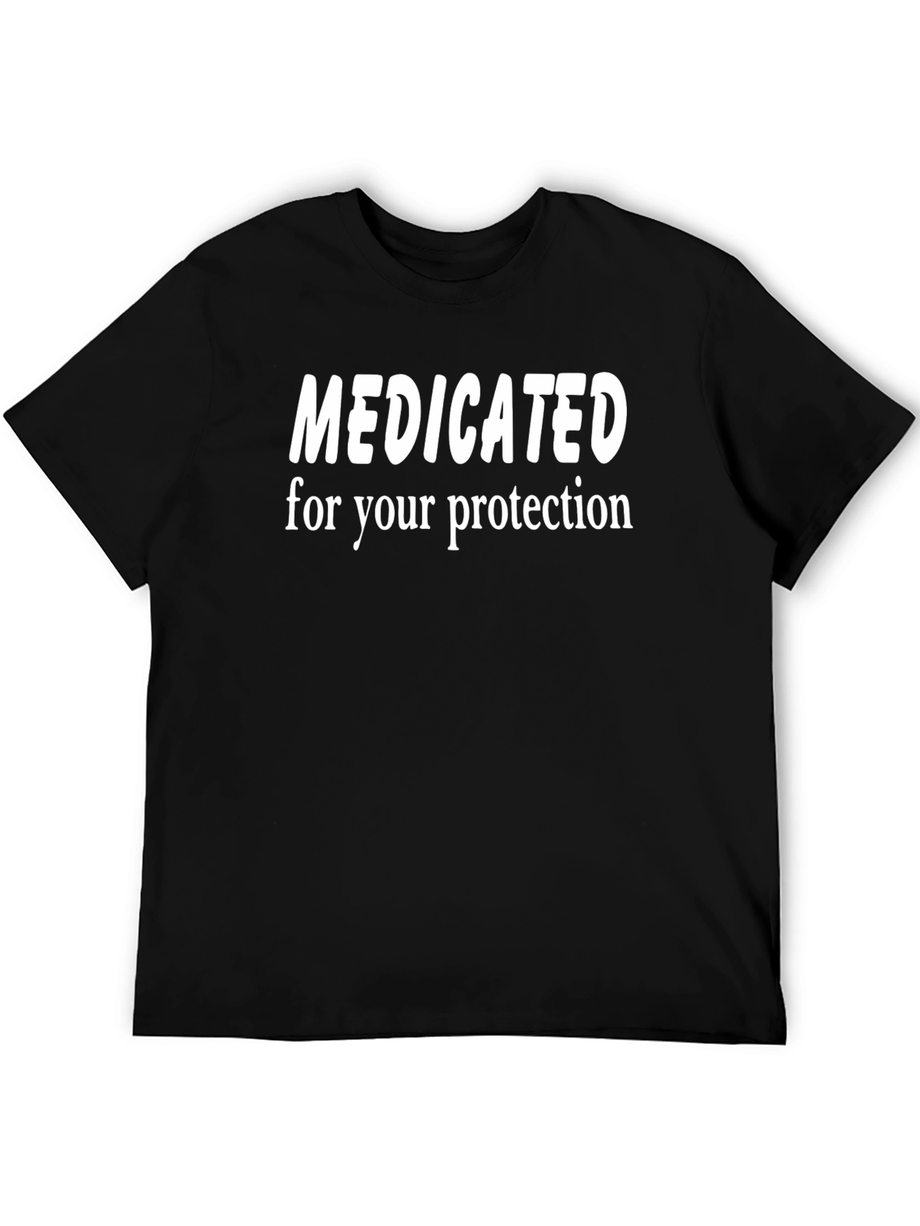 Medicated for Your Protection T-Shirt