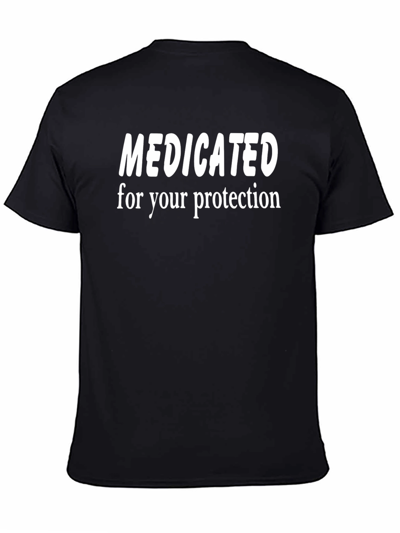 Medicated for Your Protection T-Shirt