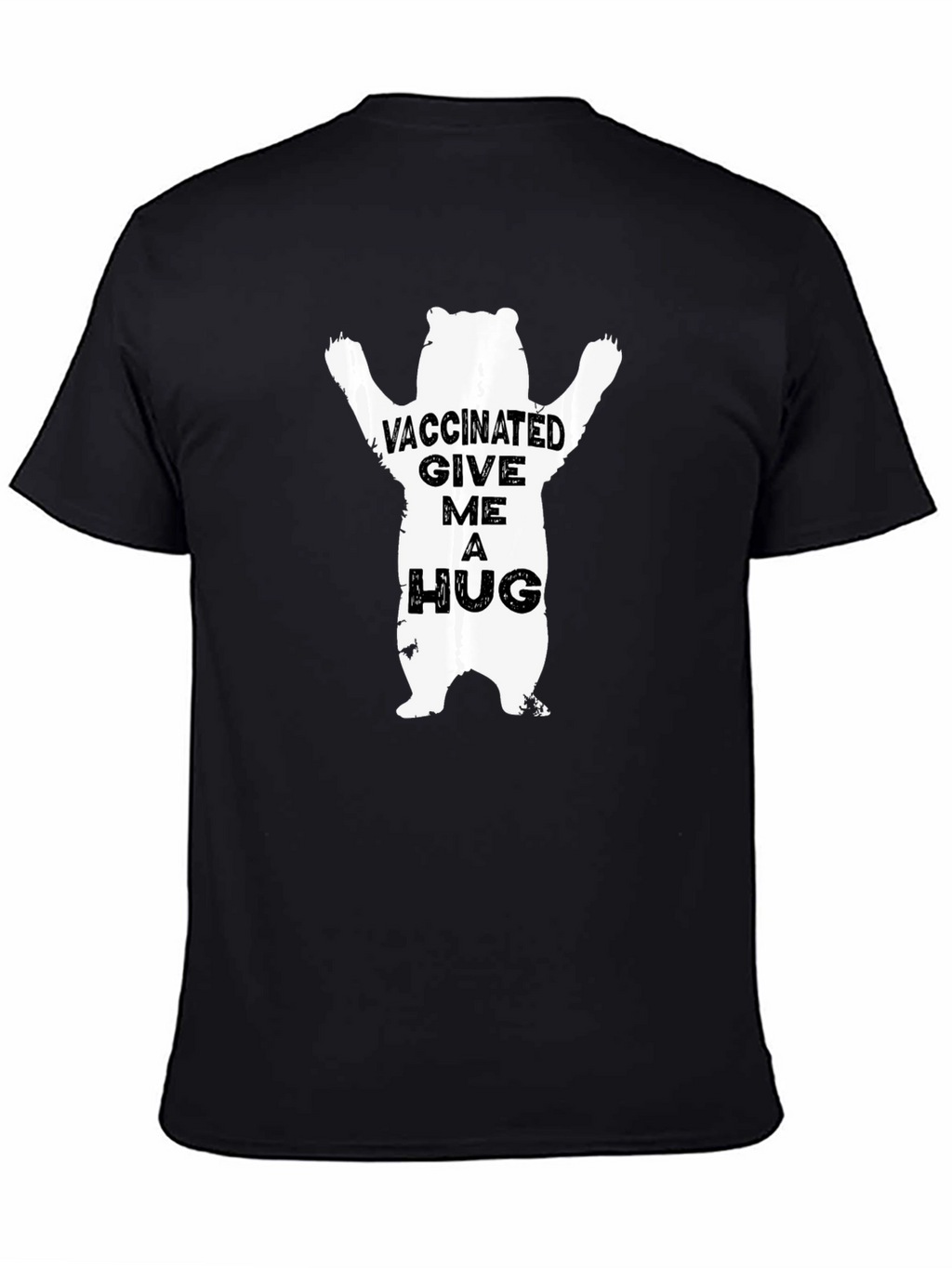 Vaccinated Give Me A Hug Bear Graphic Tee