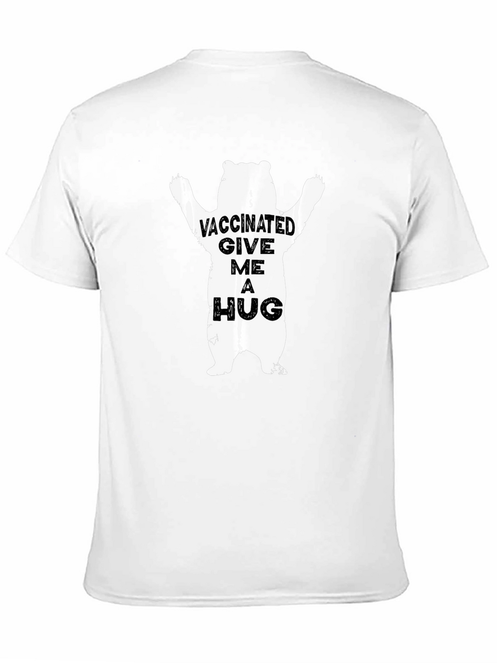 Vaccinated Give Me A Hug Bear Graphic Tee