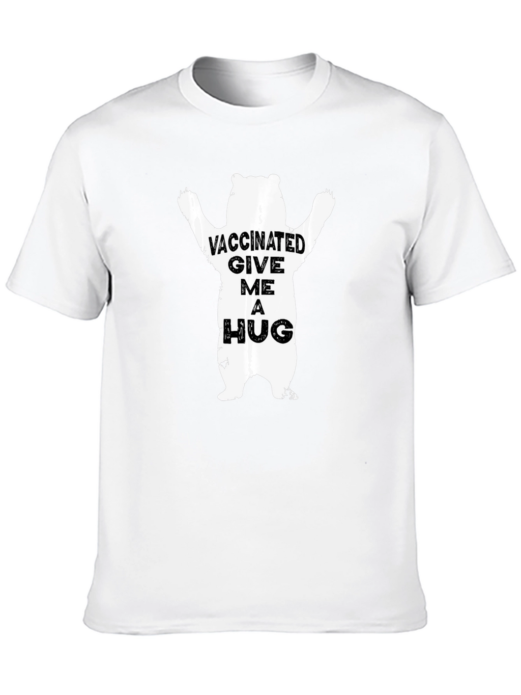 Vaccinated Give Me A Hug Bear Graphic Tee