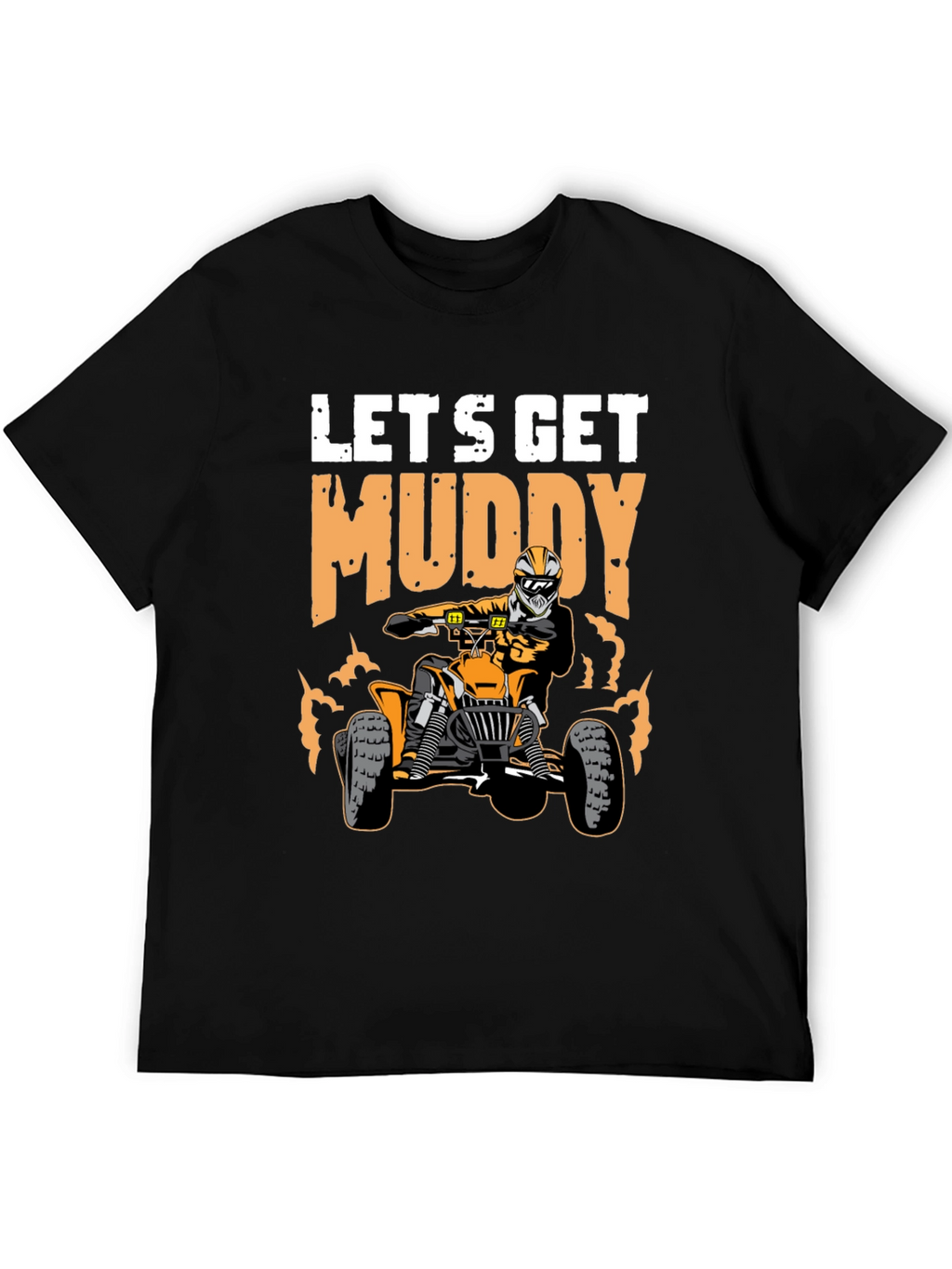 Lets Get Muddy ATV T-Shirt