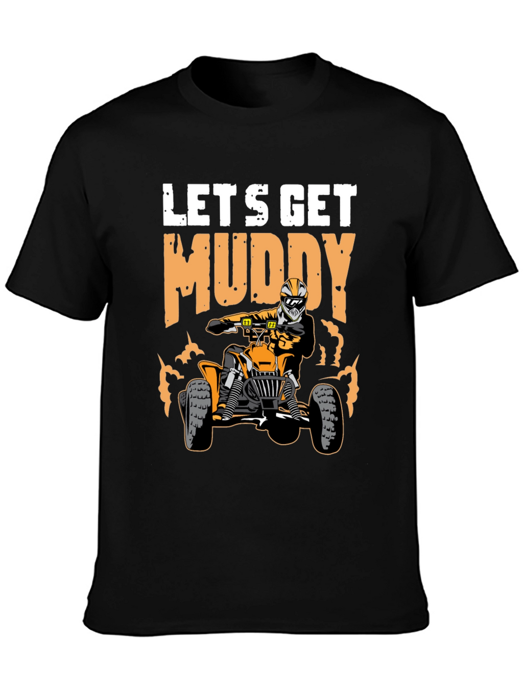 Lets Get Muddy ATV T-Shirt