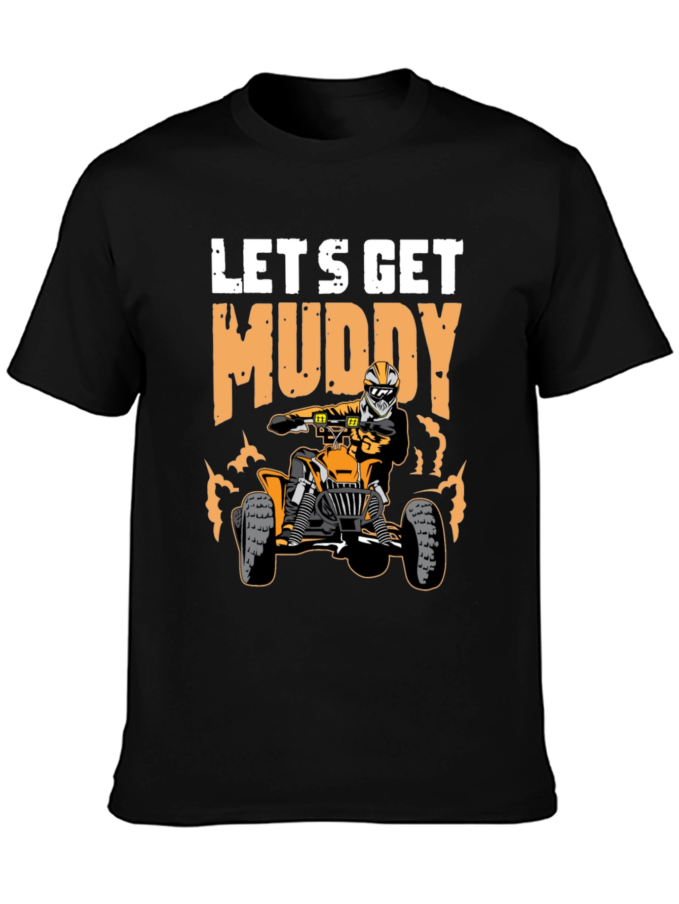 Lets Get Muddy ATV T-Shirt