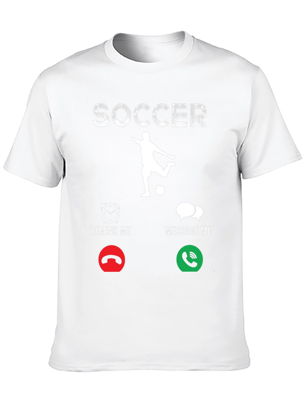 Soccer Remind/Message T-Shirt