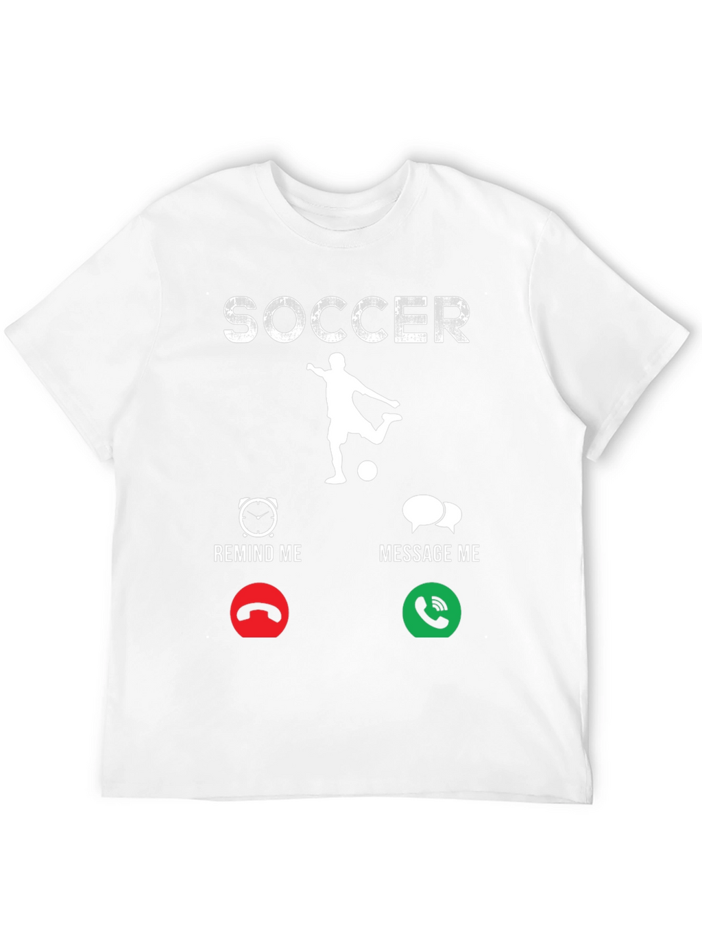 Soccer Remind/Message T-Shirt