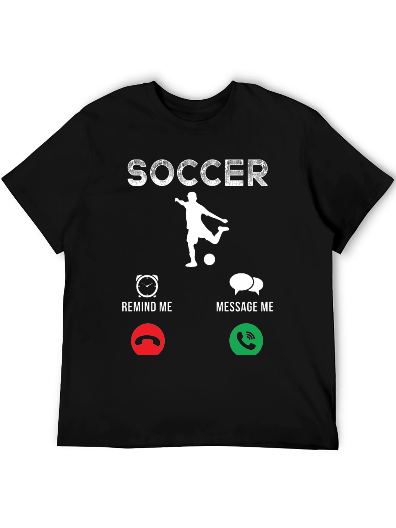 Soccer Remind/Message T-Shirt