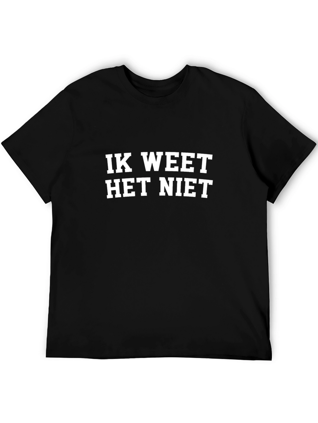 Ik Weet Het Niet T-Shirt