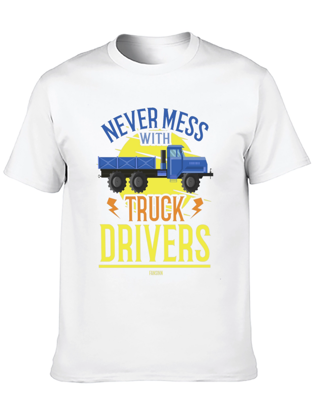 Never Mess With Truck Drivers Black Tee