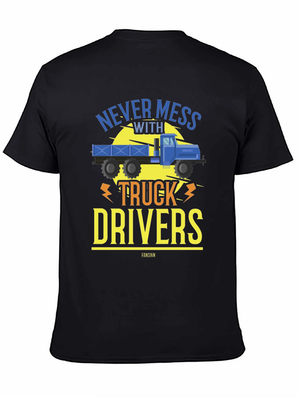 Never Mess With Truck Drivers Black Tee