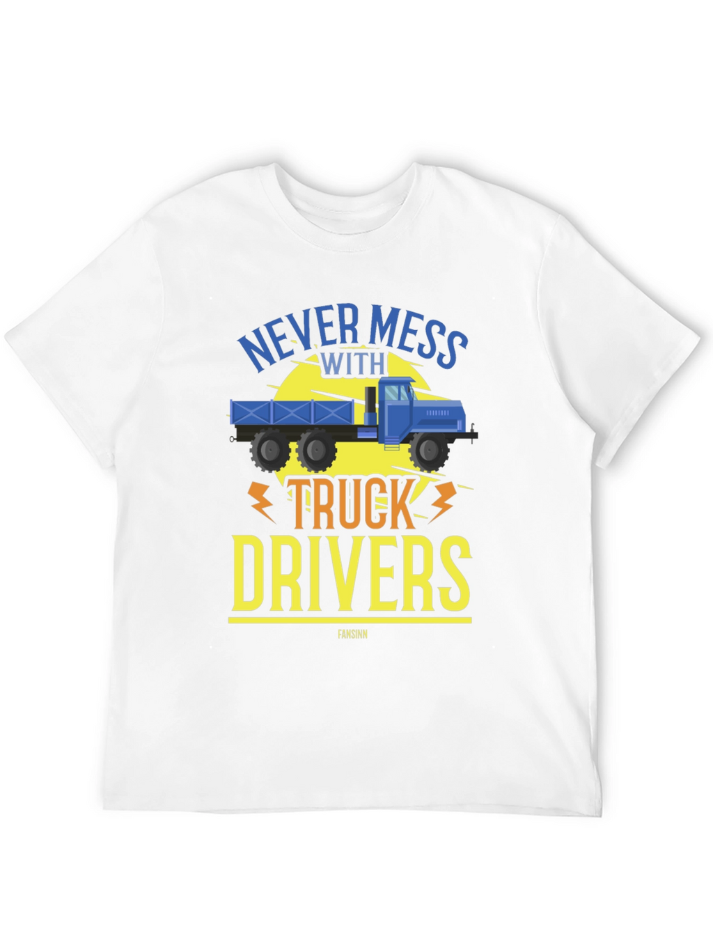 Never Mess With Truck Drivers Black Tee