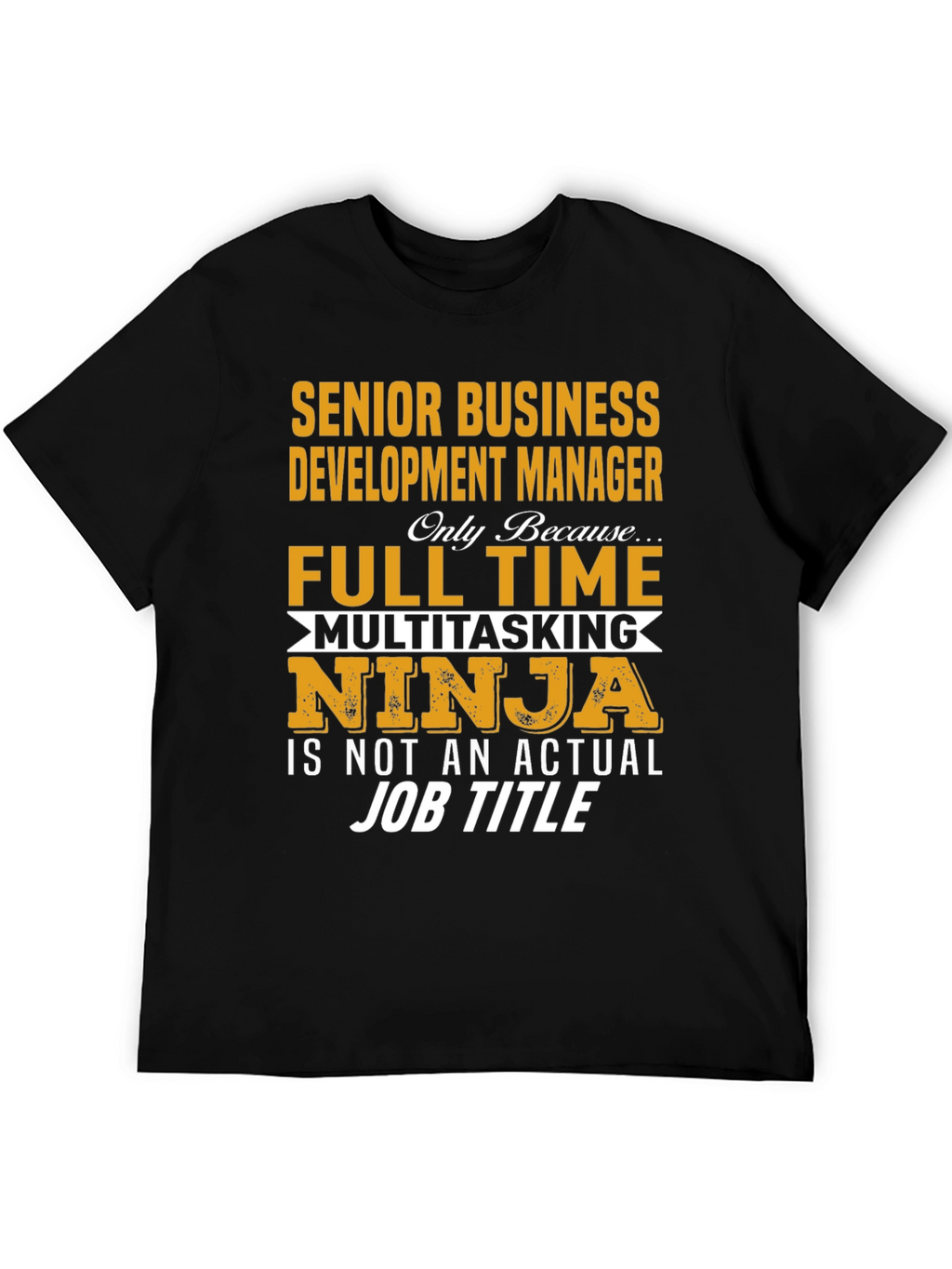 Senior Business Development Manager T-Shirt