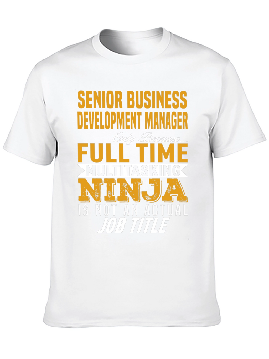 Senior Business Development Manager T-Shirt