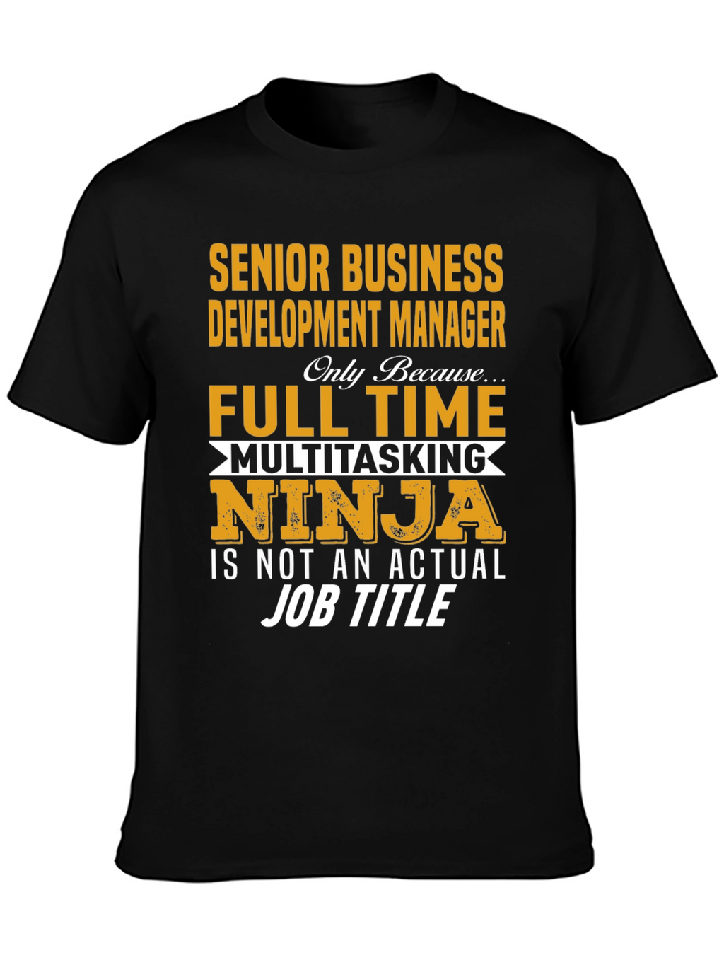Senior Business Development Manager T-Shirt