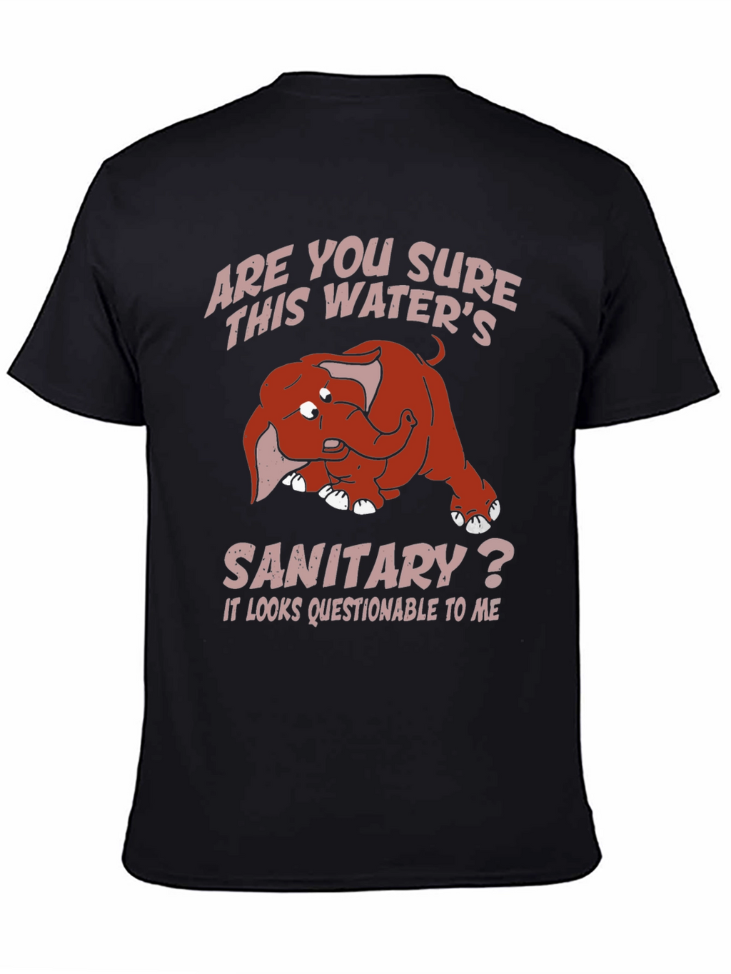 Humorous Elephant T-Shirt: Sanitary Water?