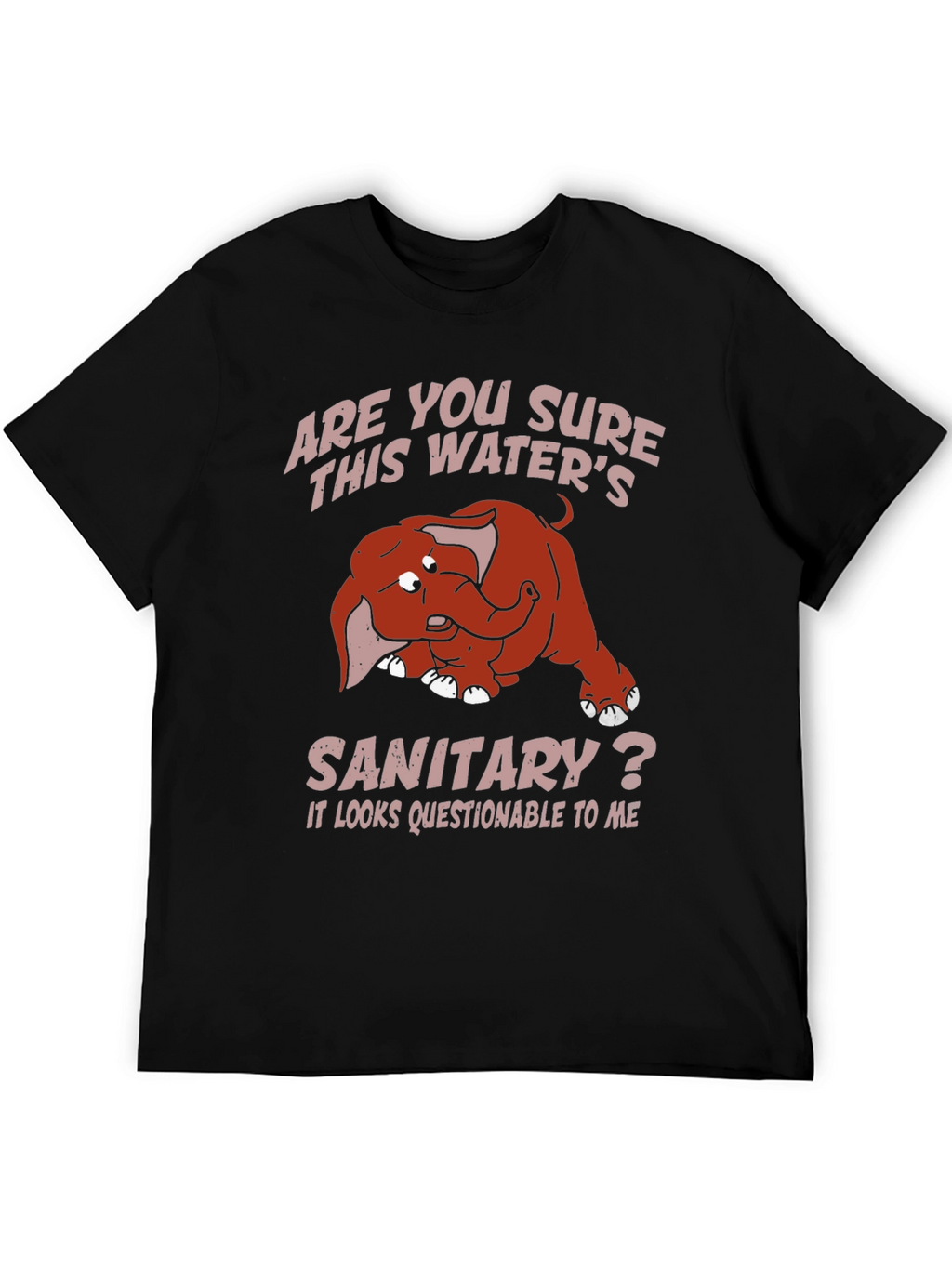 Humorous Elephant T-Shirt: Sanitary Water?