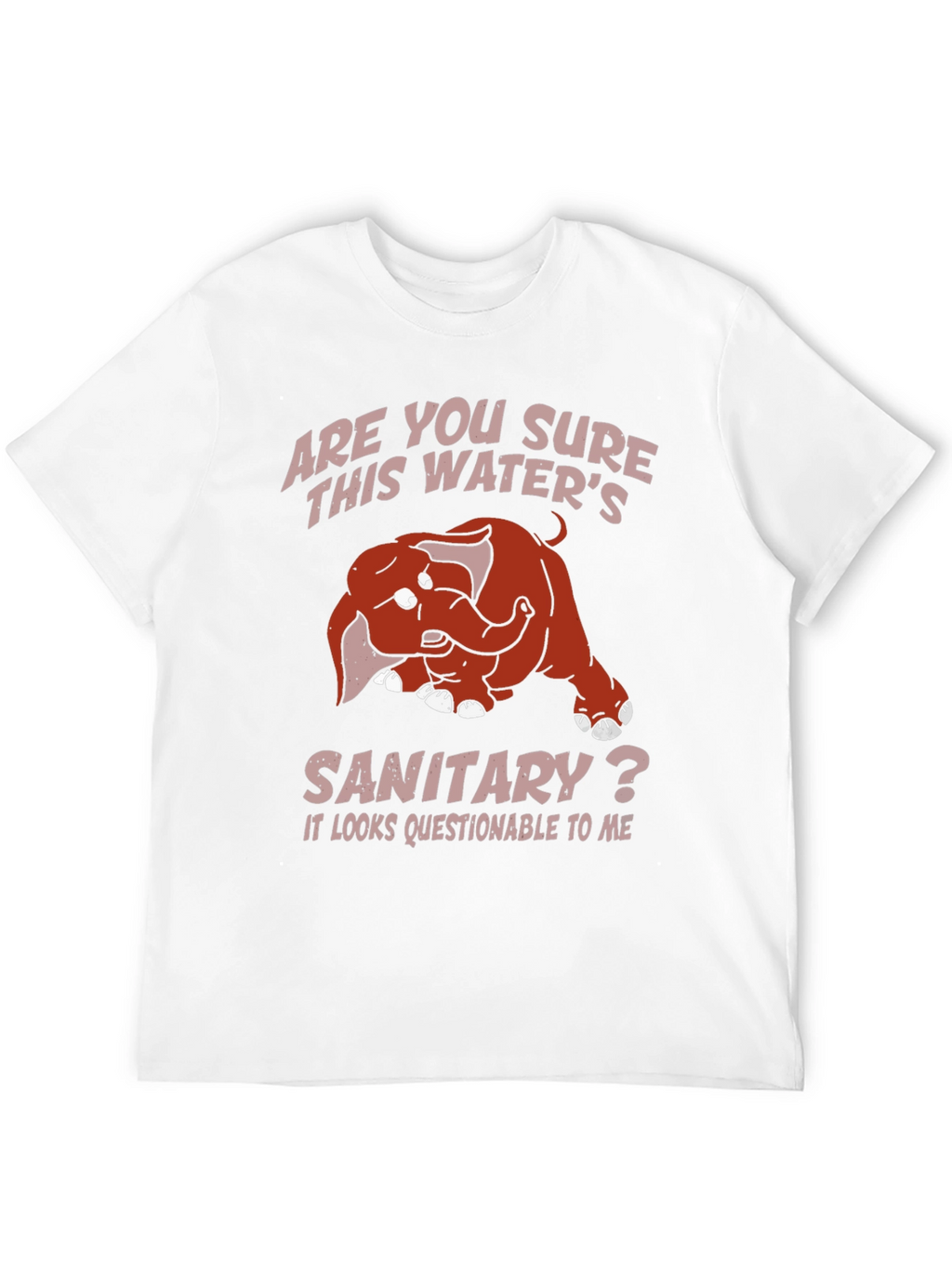 Humorous Elephant T-Shirt: Sanitary Water?