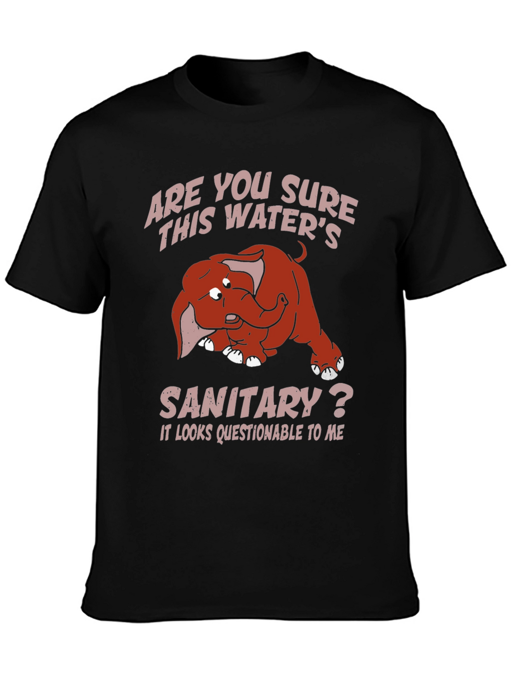 Humorous Elephant T-Shirt: Sanitary Water?