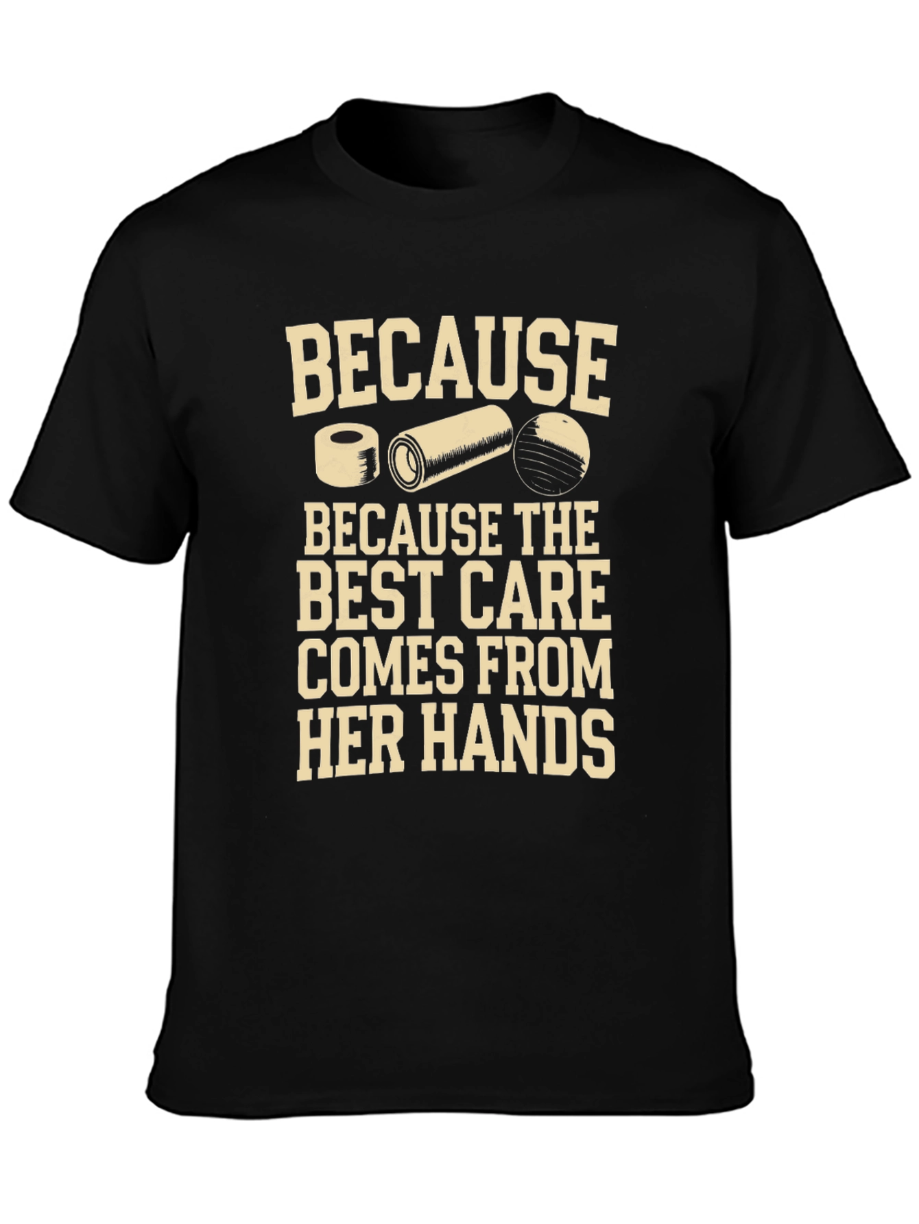 Best Care From Her Hands T-Shirt - Physical Therapist