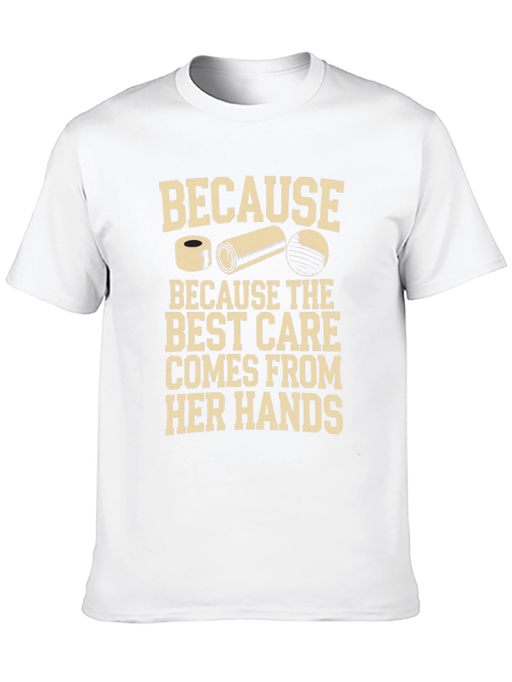 Best Care From Her Hands T-Shirt - Physical Therapist