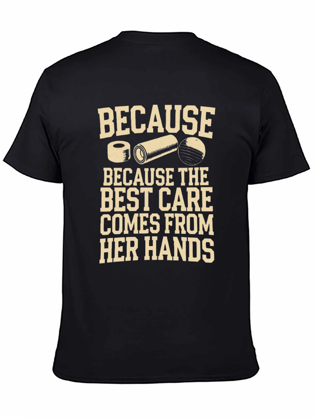 Best Care From Her Hands T-Shirt - Physical Therapist