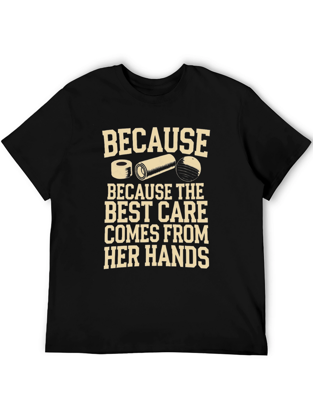 Best Care From Her Hands T-Shirt - Physical Therapist