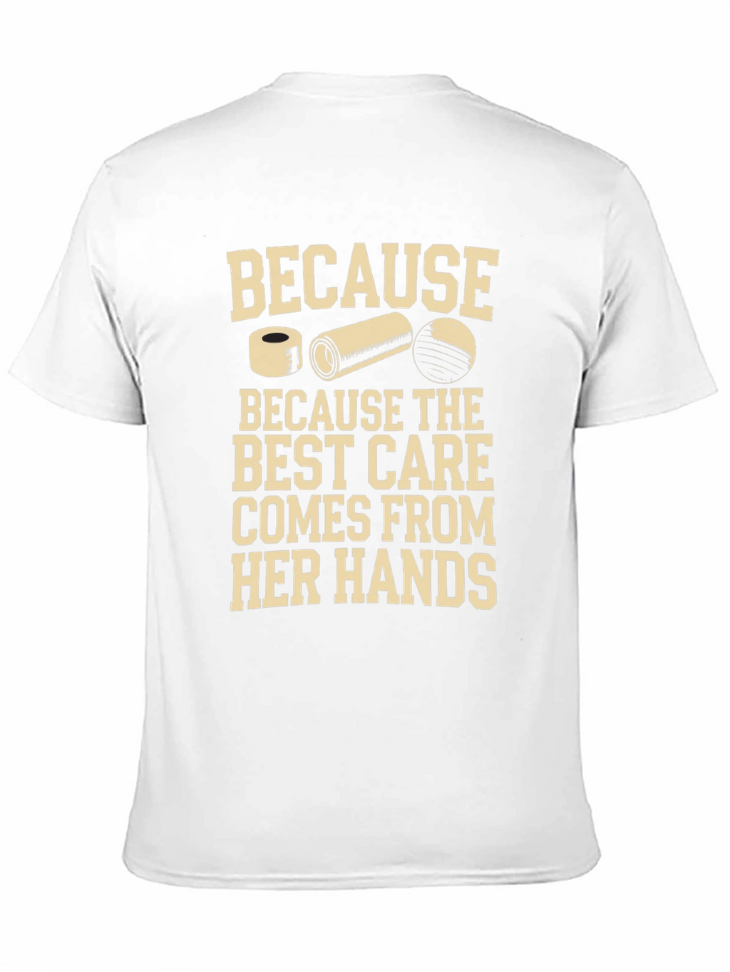 Best Care From Her Hands T-Shirt - Physical Therapist