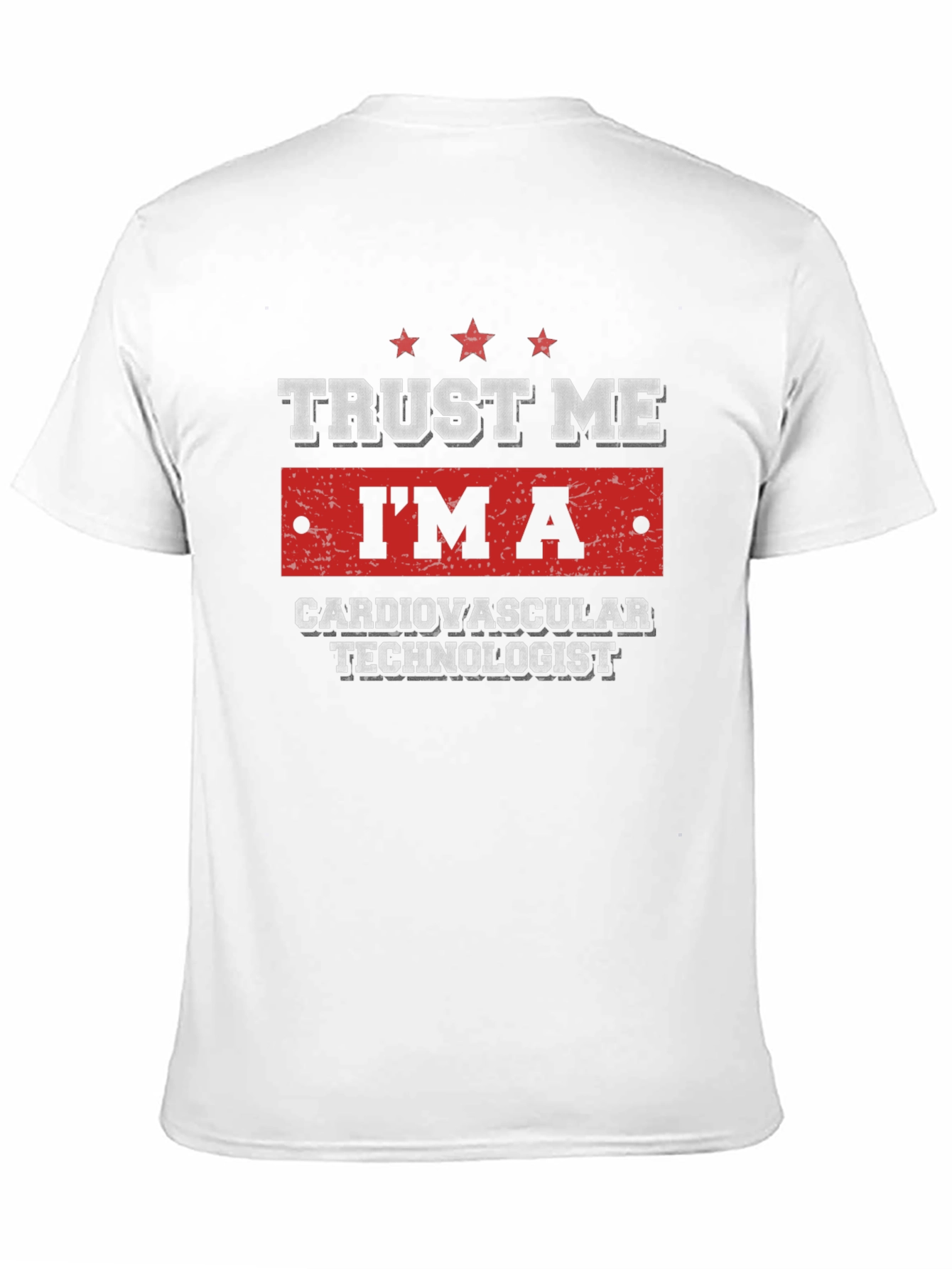 Trust Me Im a Cardiovascular Technologist T-Shirt